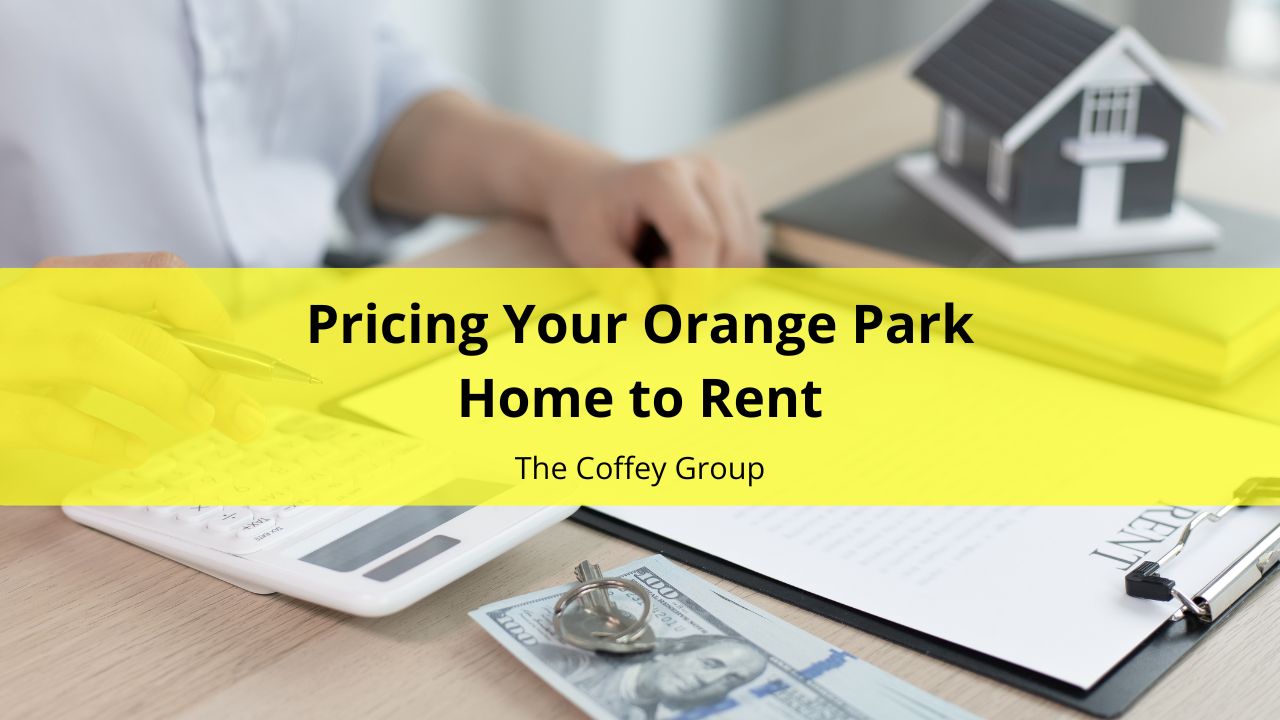 Pricing Your Orange Park Home to Rent